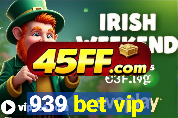 939 bet vip